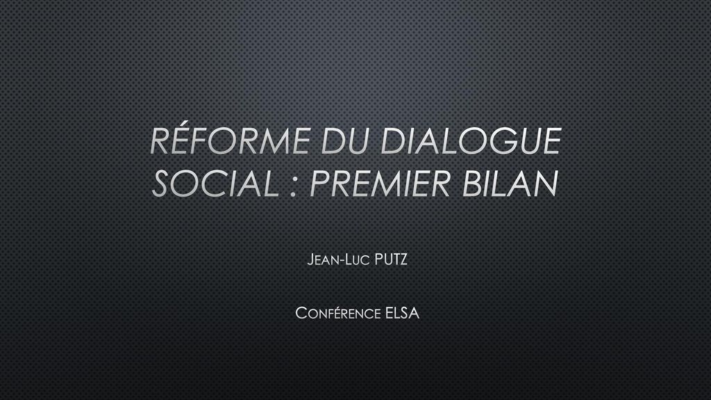 Réforme du dialogue social : premier bilan