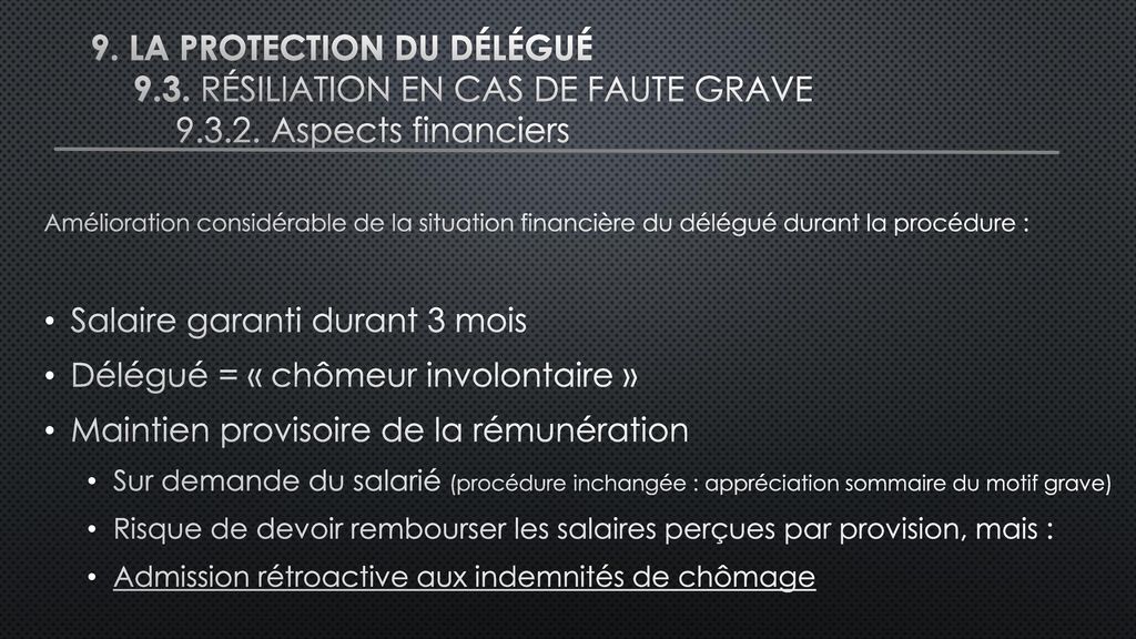 9. La protection du délégué 9.3. Résiliation en cas de faute grave Aspects financiers