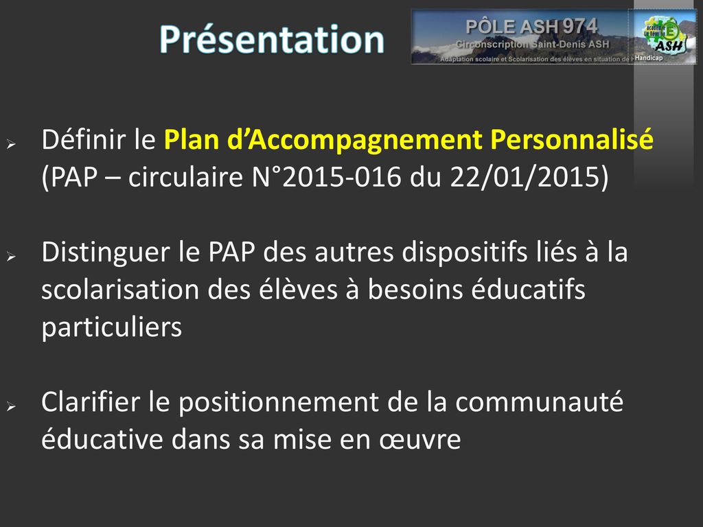 Présentation Définir le Plan d’Accompagnement Personnalisé (PAP – circulaire N° du 22/01/2015)