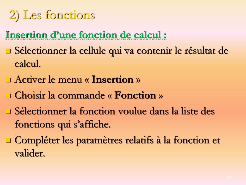 2) Les fonctions Insertion d’une fonction de calcul :