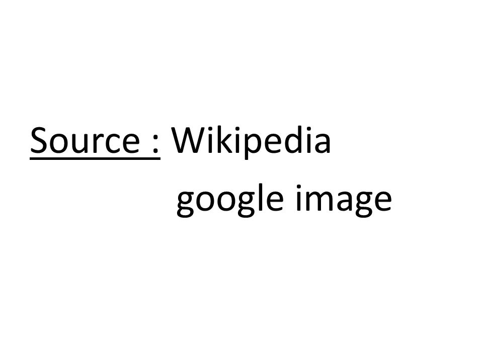 Source : Wikipedia google image