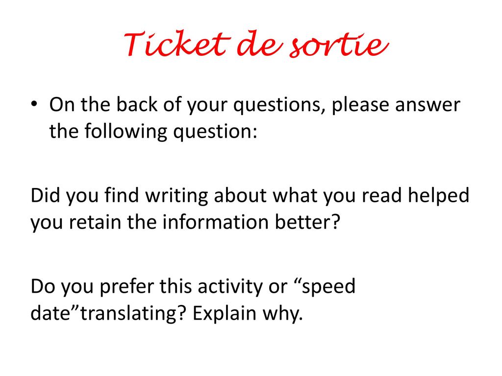 Ticket de sortie On the back of your questions, please answer the following question:
