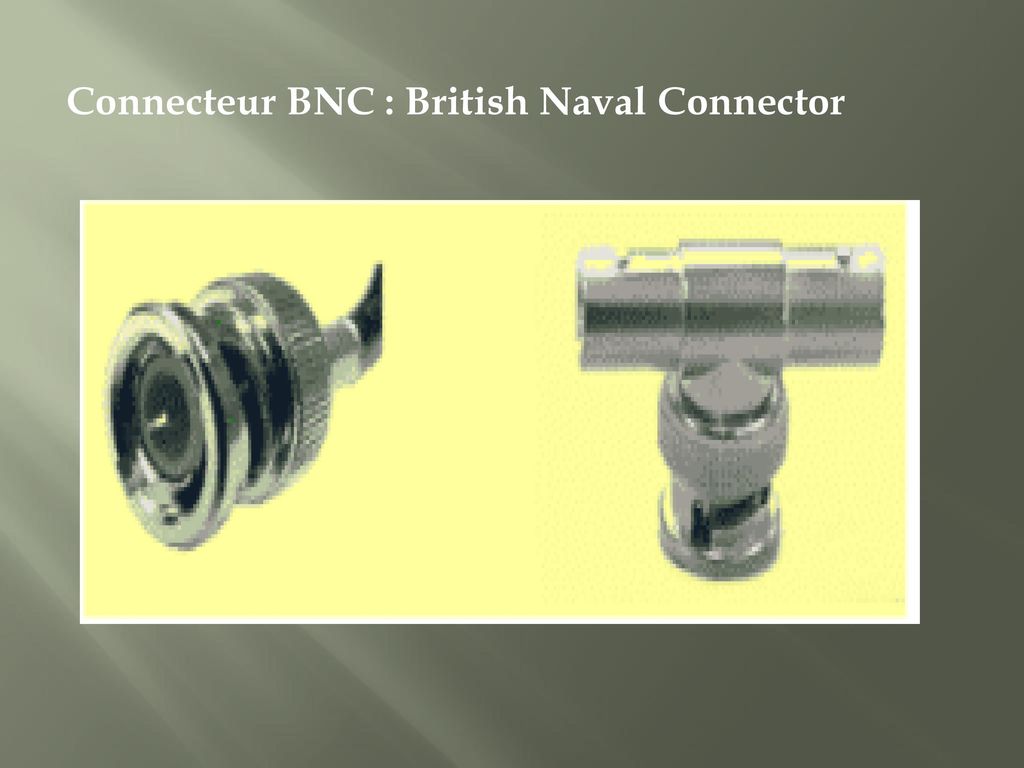 Connecteur BNC : British Naval Connector