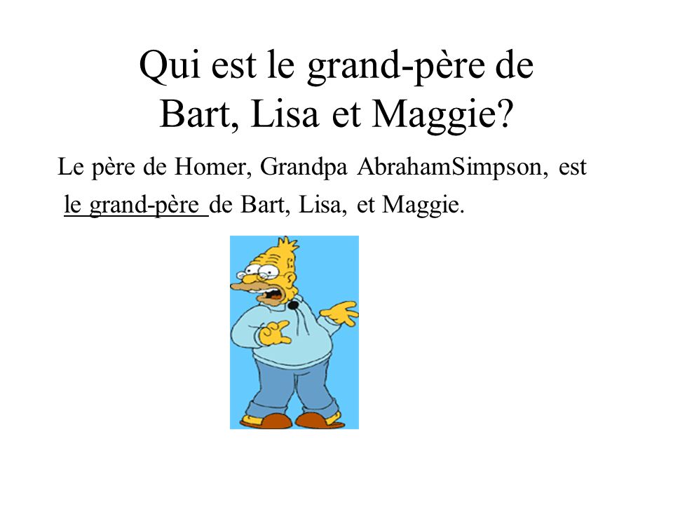 Qui est le grand-père de Bart, Lisa et Maggie