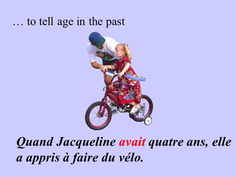 Quand Jacqueline avait quatre ans, elle a appris à faire du vélo.