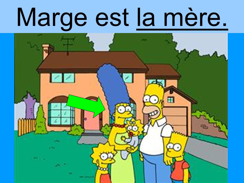 Marge est la mère.