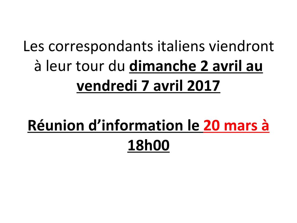 Les correspondants italiens viendront à leur tour du dimanche 2 avril au vendredi 7 avril 2017 Réunion d’information le 20 mars à 18h00
