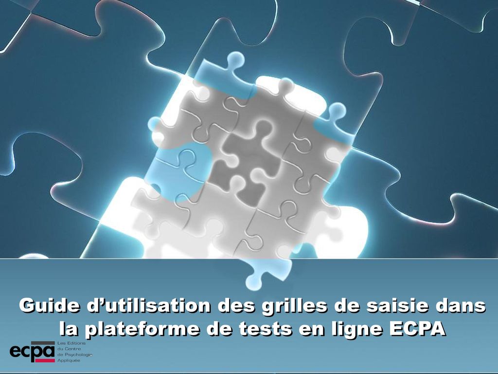 Guide d’utilisation des grilles de saisie dans la plateforme de tests en ligne ECPA