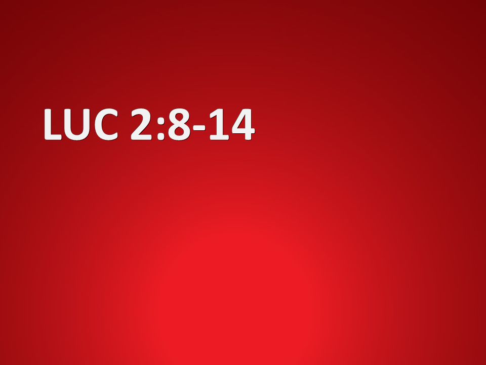 LUC 2:8-14