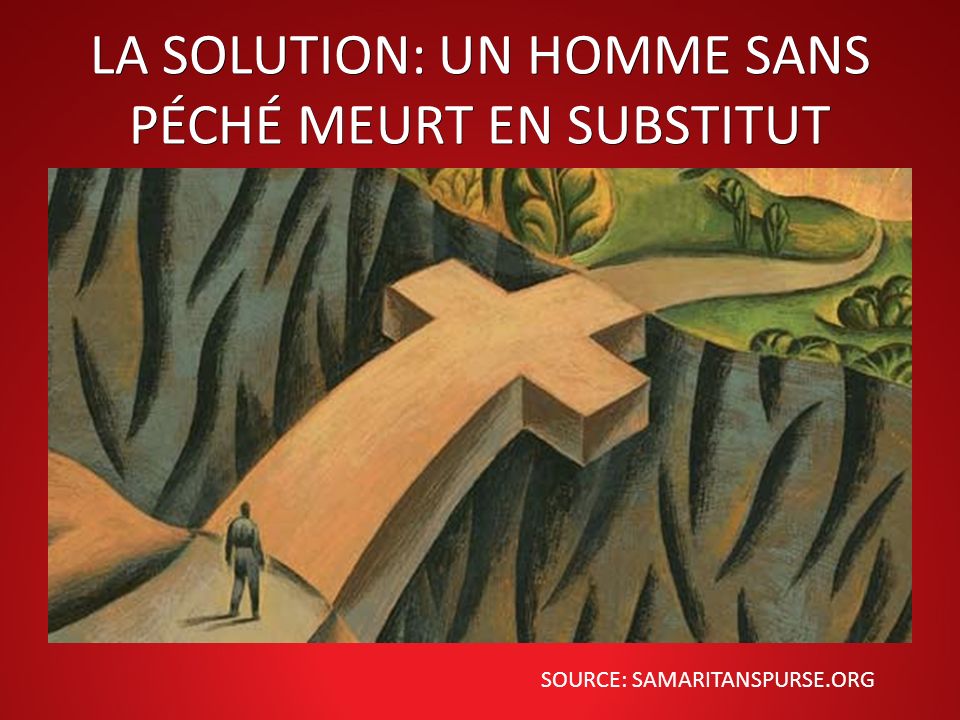 LA SOLUTION: UN HOMME SANS PÉCHÉ MEURT EN SUBSTITUT