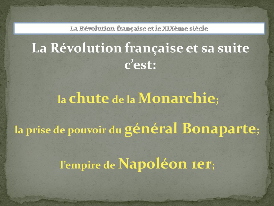 La Révolution française et sa suite c’est: