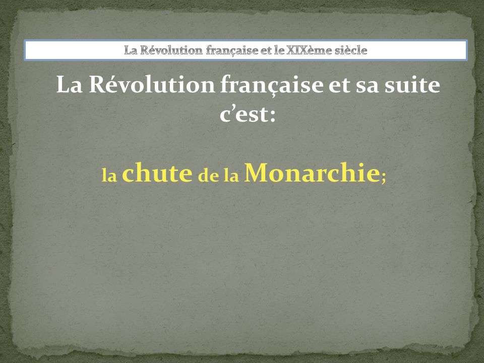 La Révolution française et sa suite c’est: