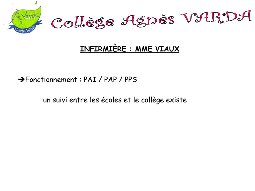 Collège Agnès VARDA INFIRMIÈRE : MME VIAUX