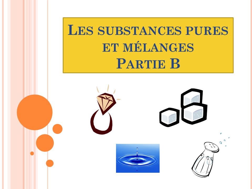 Les substances pures et mélanges Partie B