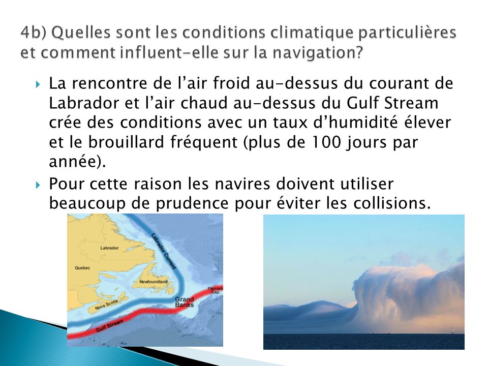 4b) Quelles sont les conditions climatique particulières et comment influent-elle sur la navigation