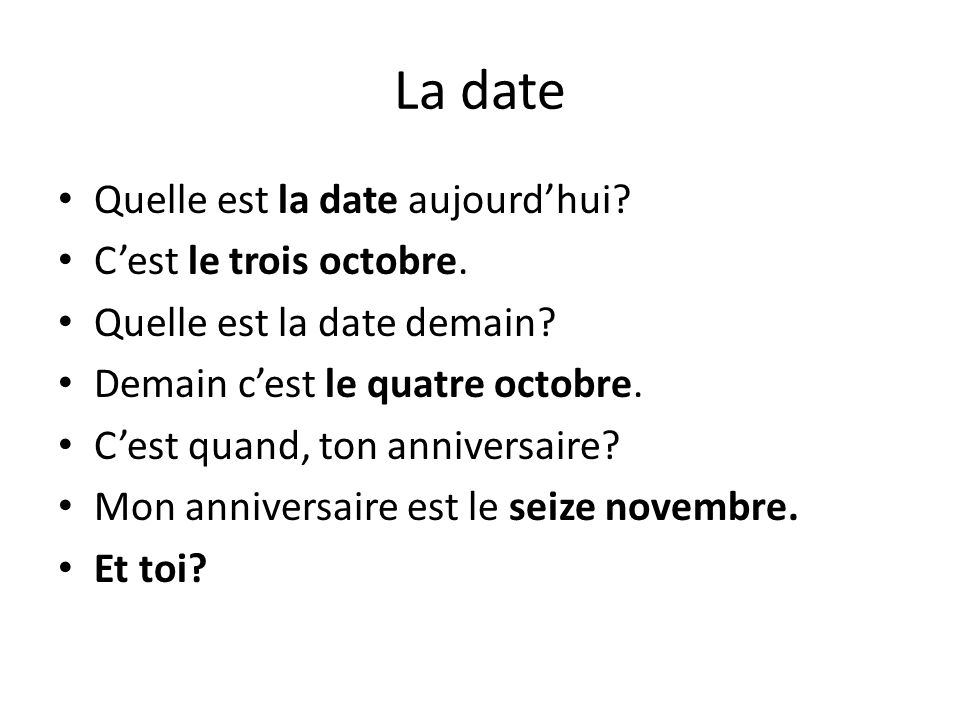 La date Quelle est la date aujourd’hui C’est le trois octobre.