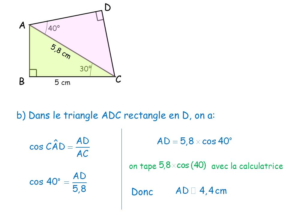 b) Dans le triangle ADC rectangle en D, on a: