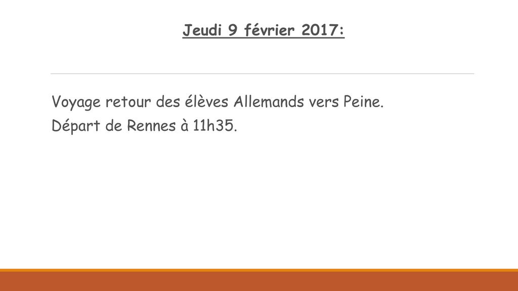 Jeudi 9 février 2017: Voyage retour des élèves Allemands vers Peine. Départ de Rennes à 11h35.