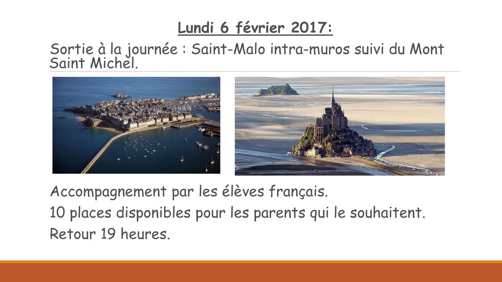 Lundi 6 février 2017: Sortie à la journée : Saint-Malo intra-muros suivi du Mont Saint Michel. Accompagnement par les élèves français.