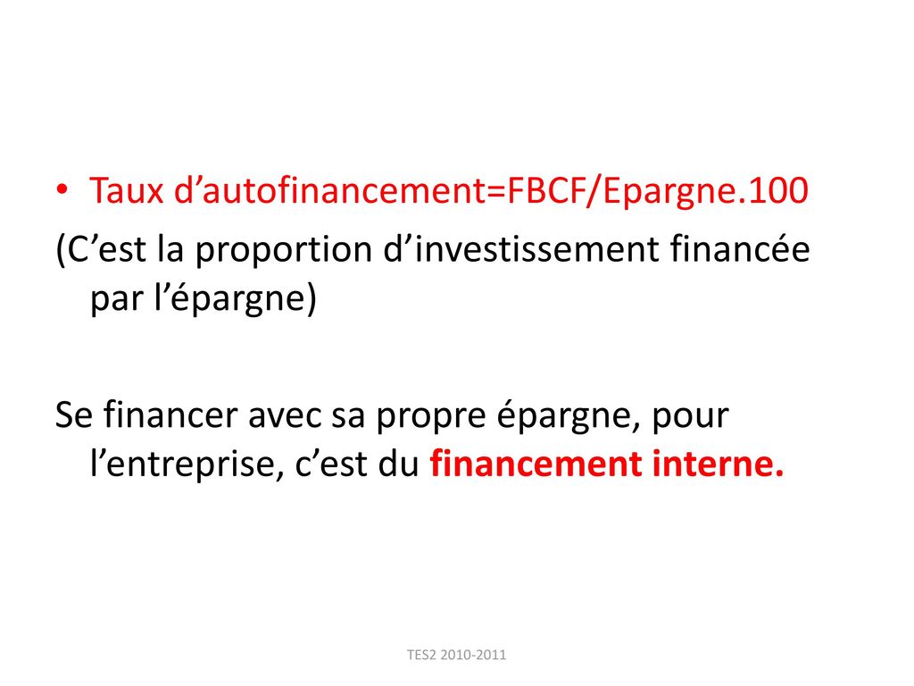 Taux d’autofinancement=FBCF/Epargne.100