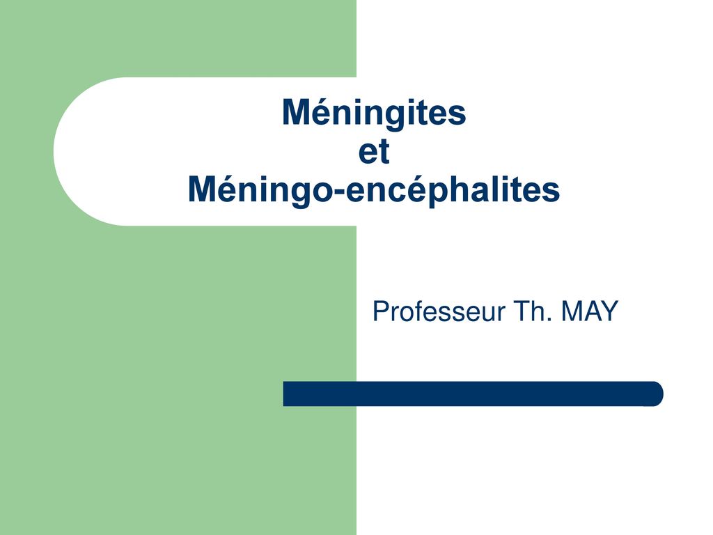 Méningites et Méningo-encéphalites