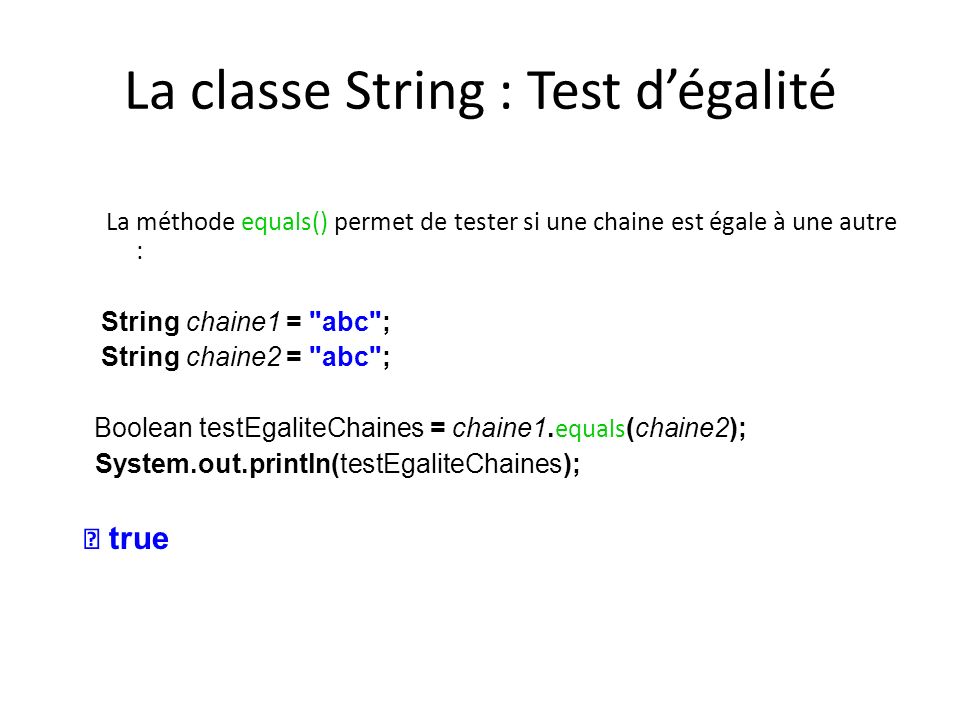 La classe String : Test d’égalité