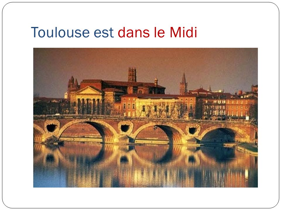 Toulouse est dans le Midi