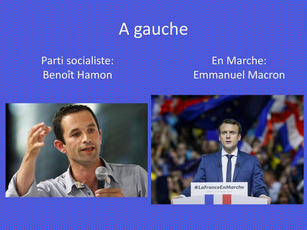 A gauche Parti socialiste: Benoît Hamon En Marche: Emmanuel Macron