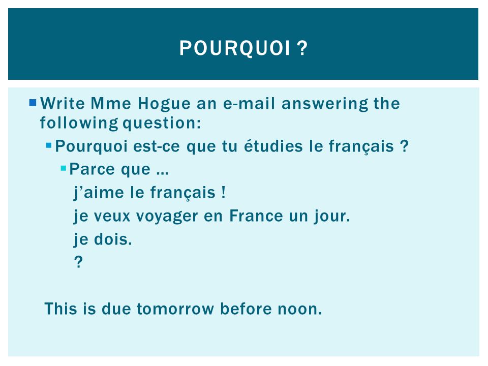 Pourquoi Write Mme Hogue an  answering the following question:
