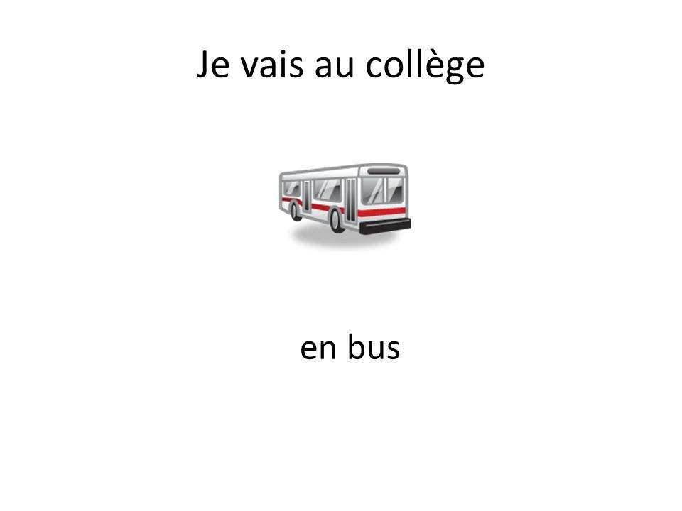 Je vais au collège en bus
