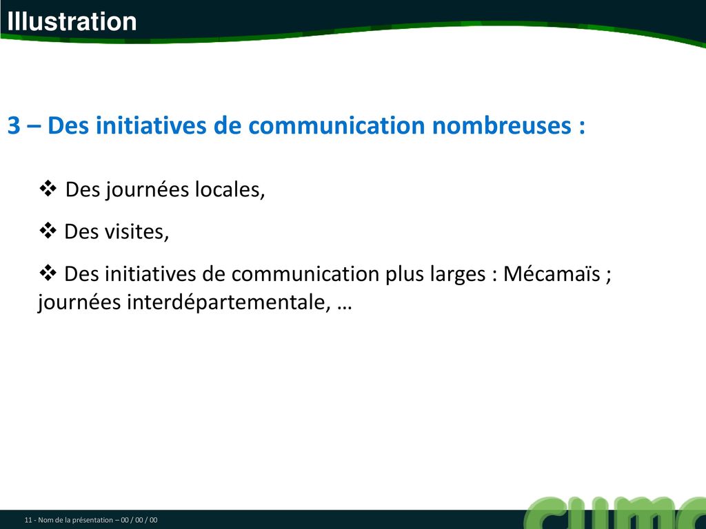 3 – Des initiatives de communication nombreuses :