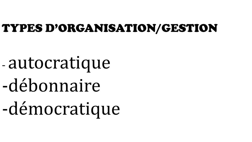TYPES D’ORGANISATION/GESTION