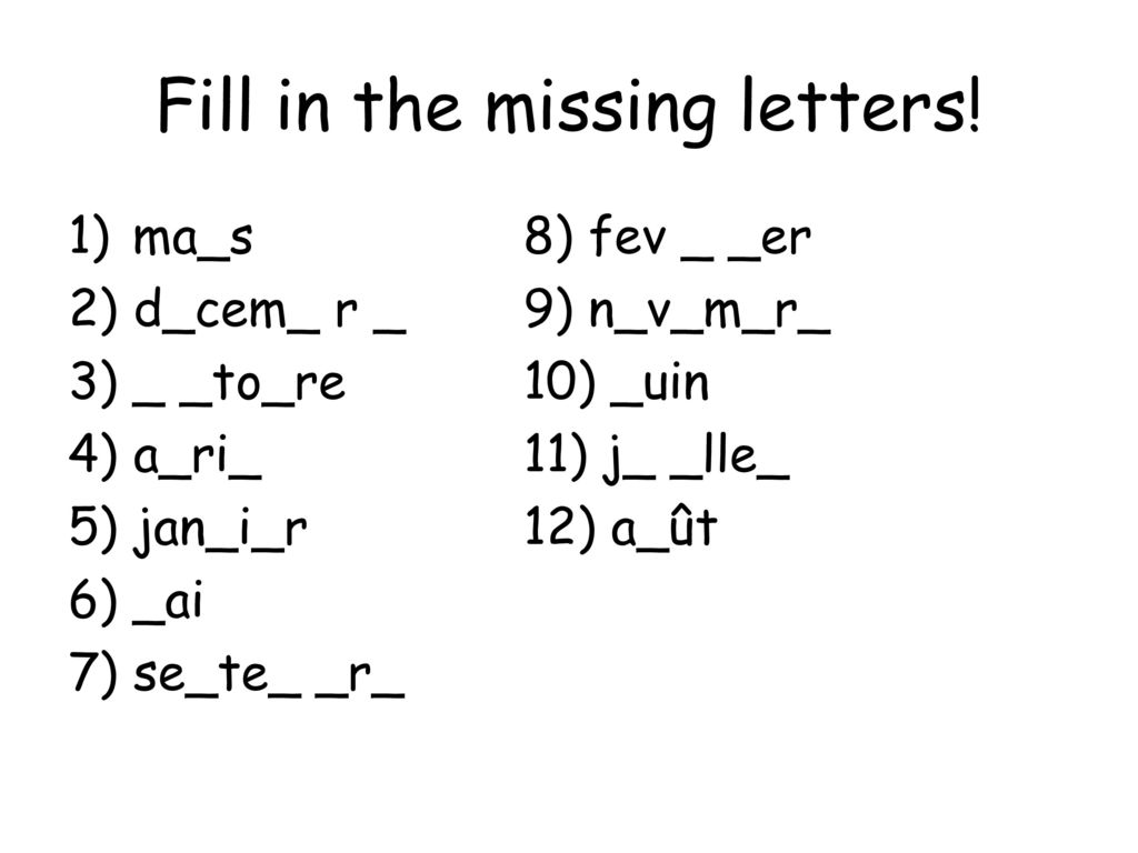 Fill in the missing letters!