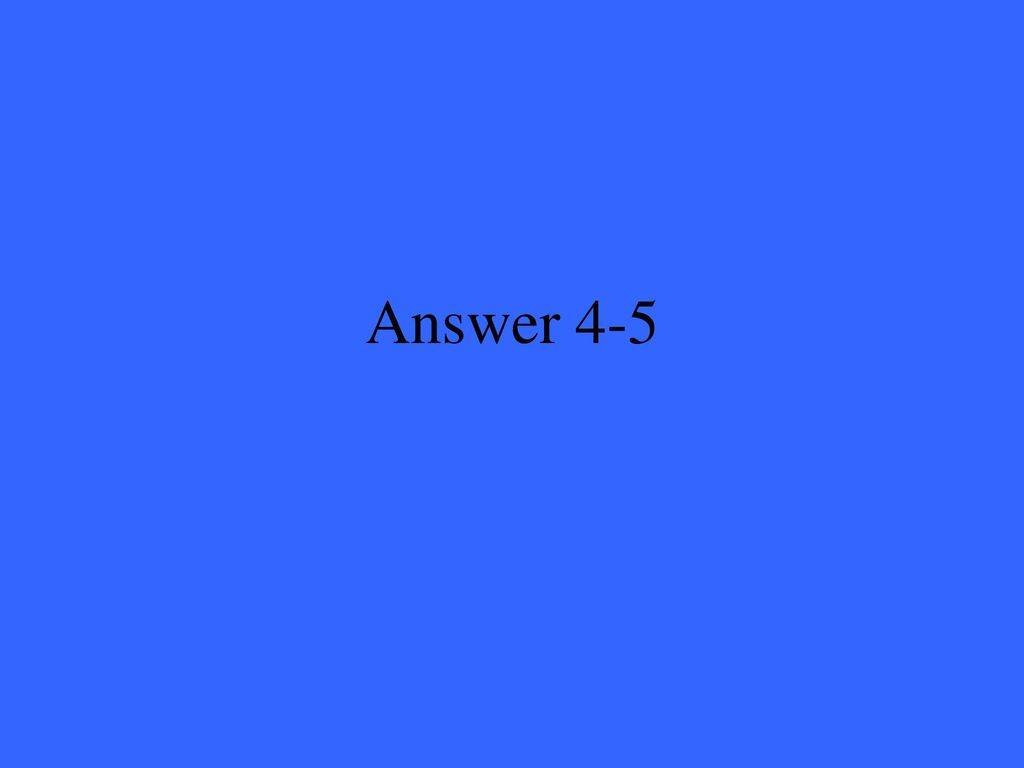 Answer 4-5