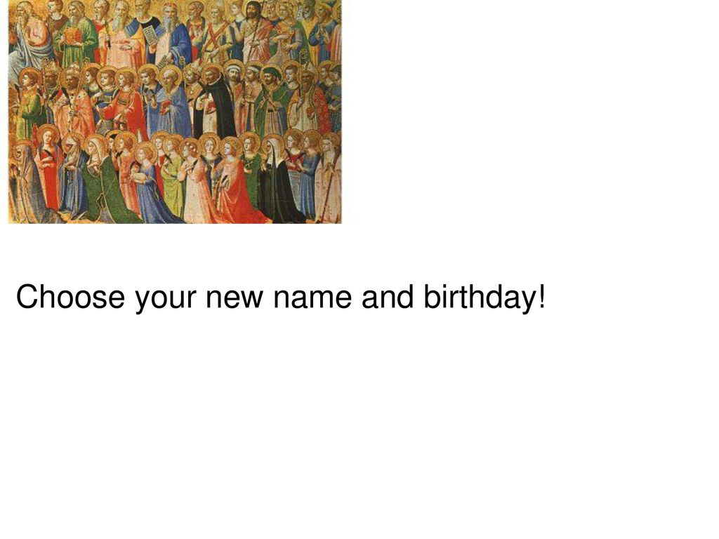 Choose your new name and birthday!