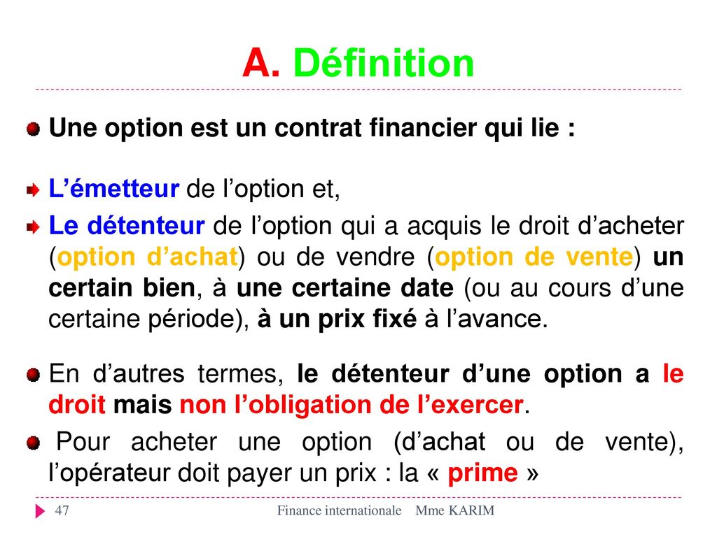 A. Définition Une option est un contrat financier qui lie :