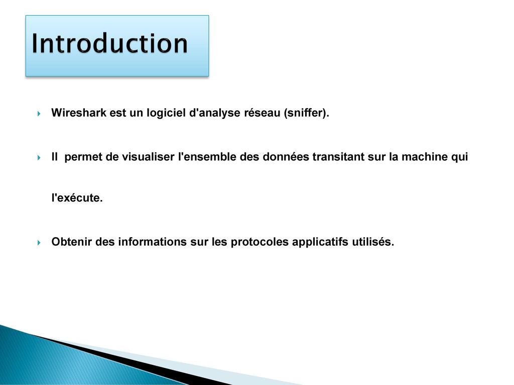 Introduction Wireshark est un logiciel d analyse réseau (sniffer).