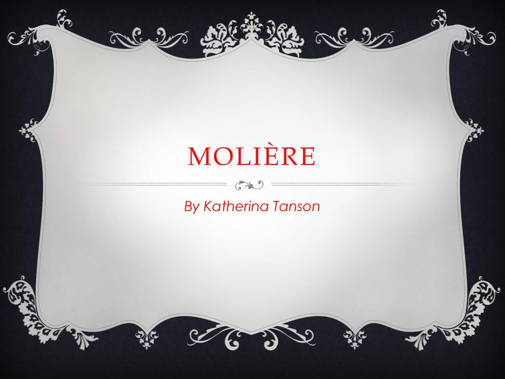Molière By Katherina Tanson