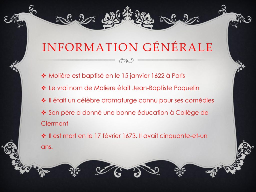 Information GÉnÉrale Molière est baptisé en le 15 janvier 1622 à Paris
