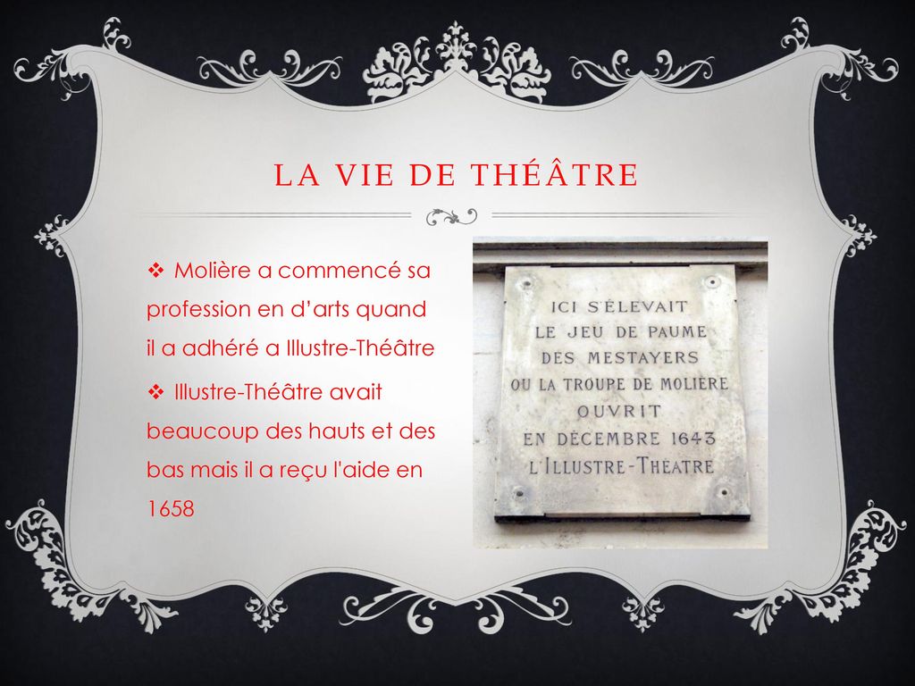 La vie de théâtre Molière a commencé sa profession en d’arts quand il a adhéré a Illustre-Théâtre.
