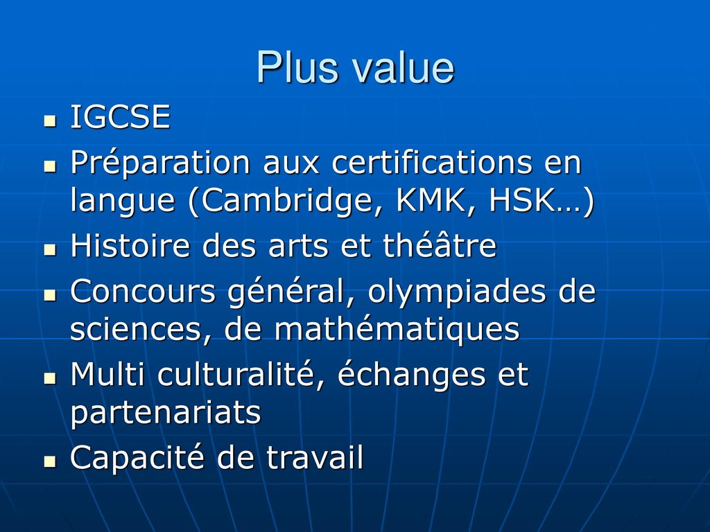Plus value IGCSE. Préparation aux certifications en langue (Cambridge, KMK, HSK…) Histoire des arts et théâtre.