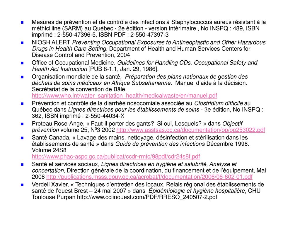 Mesures de prévention et de contrôle des infections à Staphylococcus aureus résistant à la méthicilline (SARM) au Québec - 2e édition - version intérimaire , No INSPQ : 489, ISBN imprimé : , ISBN PDF :