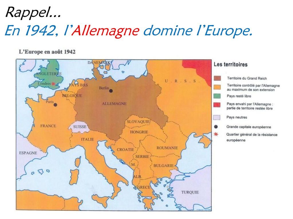 Rappel... En 1942, l’Allemagne domine l’Europe.