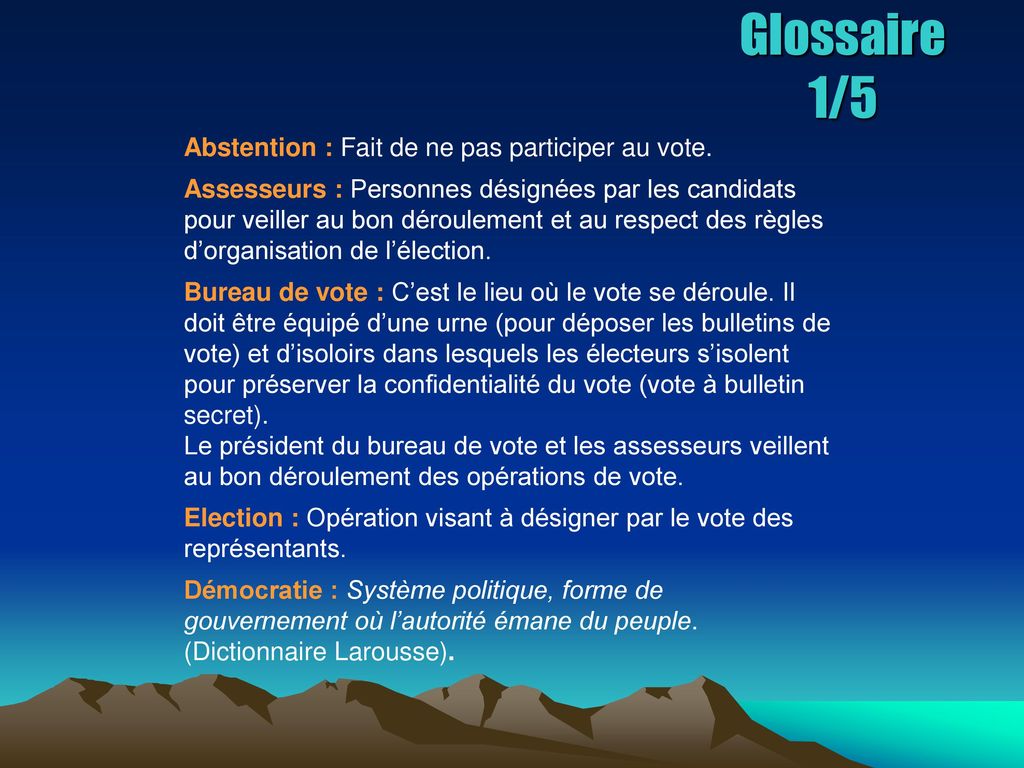 Glossaire 1/5 Abstention : Fait de ne pas participer au vote.