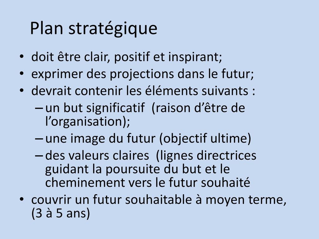 Plan stratégique doit être clair, positif et inspirant;