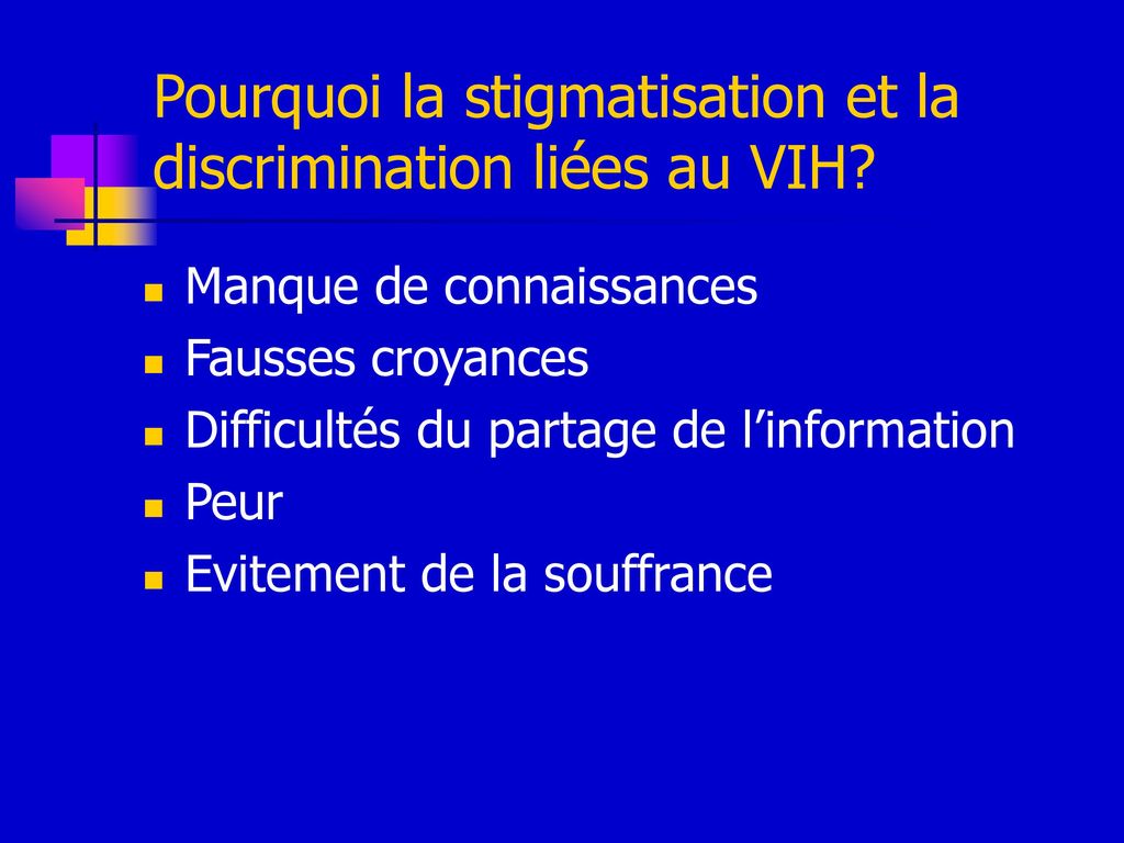 Pourquoi la stigmatisation et la discrimination liées au VIH