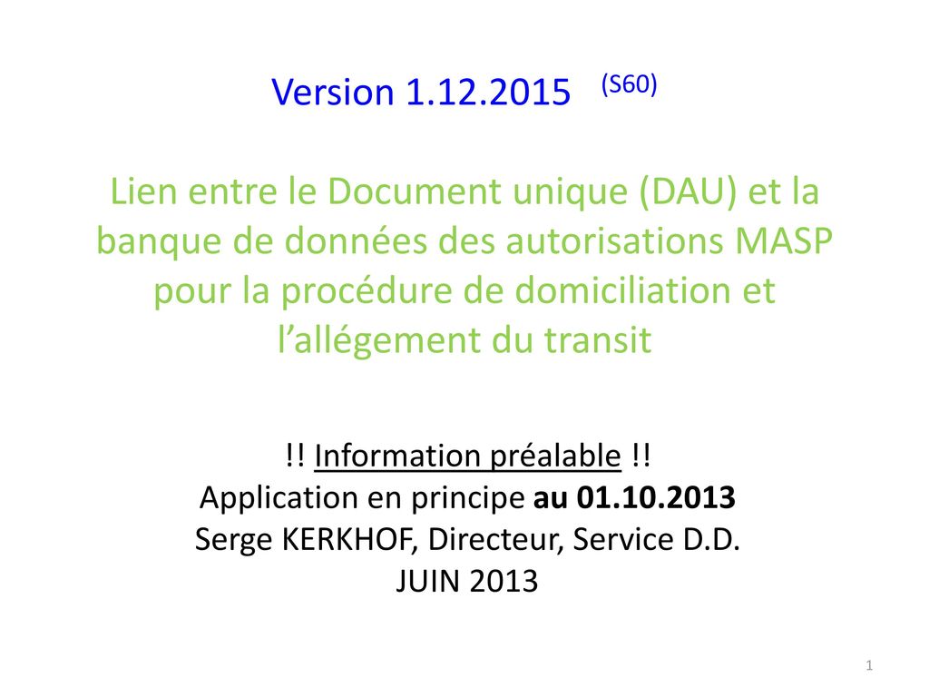 Version (S60) Lien entre le Document unique (DAU) et la banque de données des autorisations MASP pour la procédure de domiciliation et l’allégement du transit