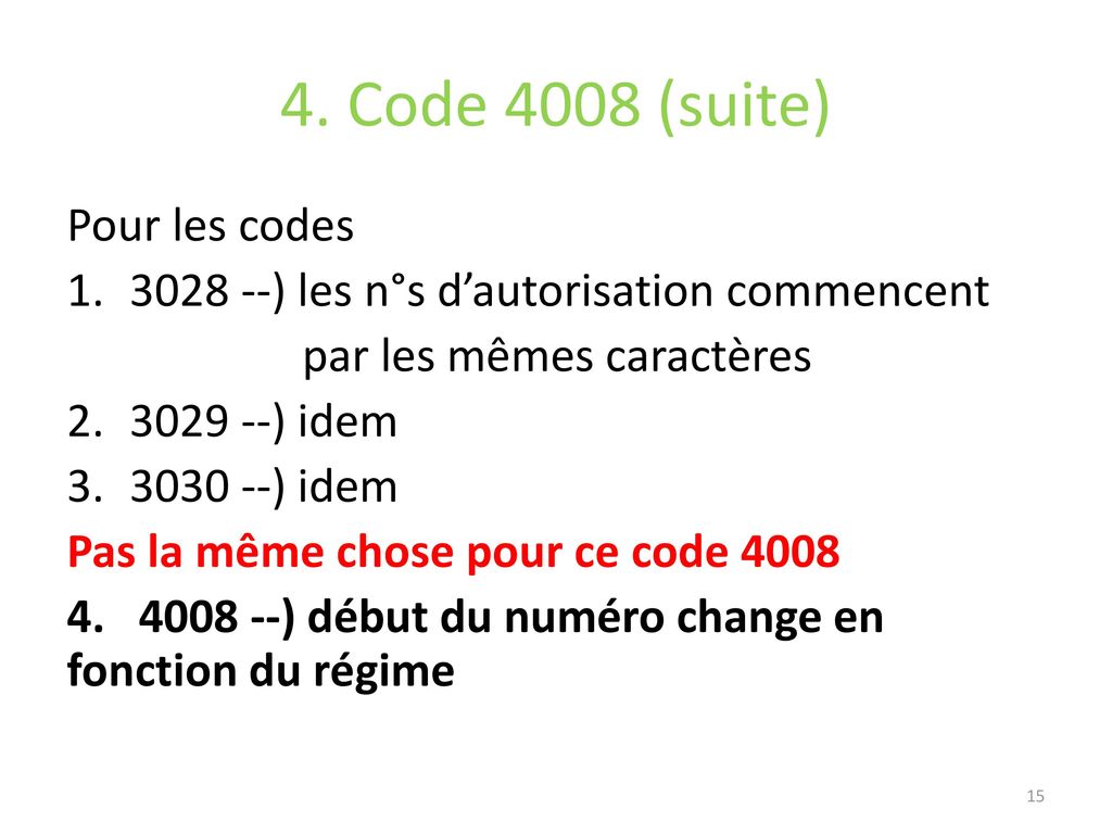 4. Code 4008 (suite) Pour les codes