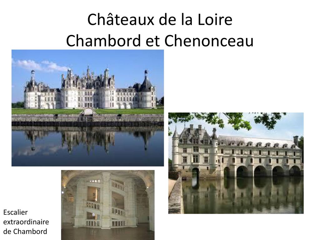 Châteaux de la Loire Chambord et Chenonceau