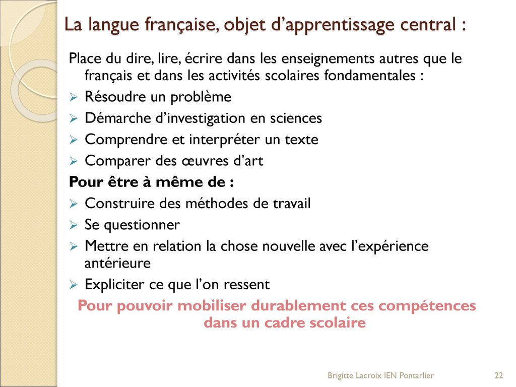 La langue française, objet d’apprentissage central :